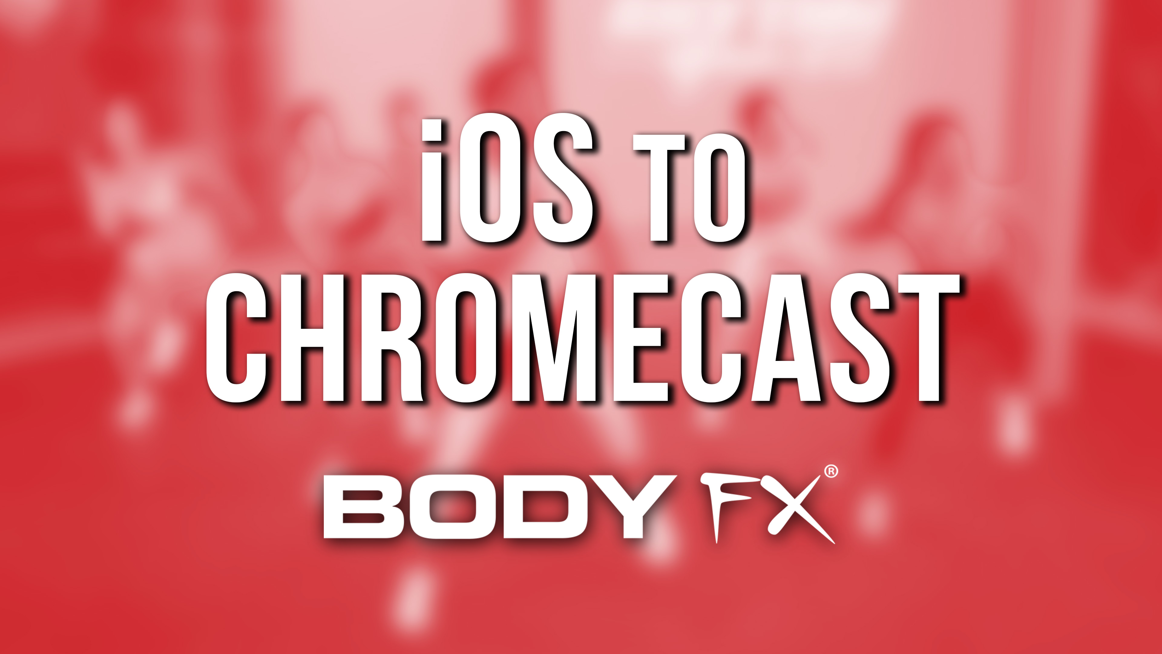 How to cast workouts from Apple mobile device to television using Chromecast?